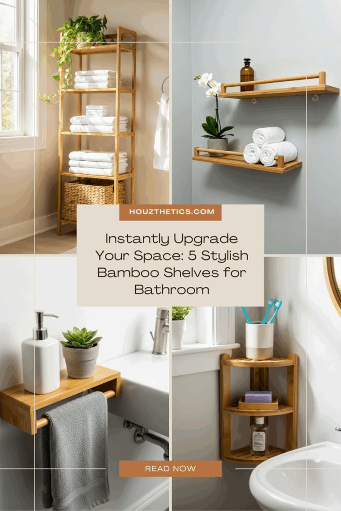 Instantly Upgrade Your Space 5 Stylish Bamboo Shelves for Bathroom