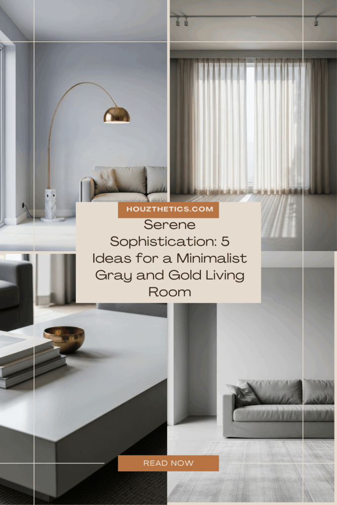 Serene Sophistication 5 Ideas for a Minimalist Gray and Gold Living Room